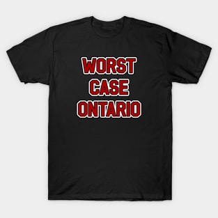 Worst Case Ontario T-Shirt